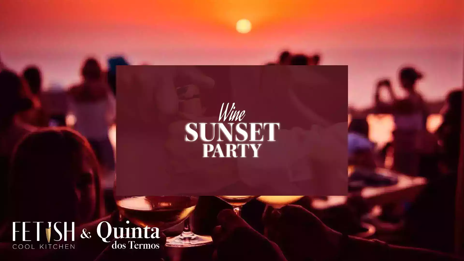 Wine Sunset - FETISH COOL KITCHEN & QUINTA DOS TERMOS